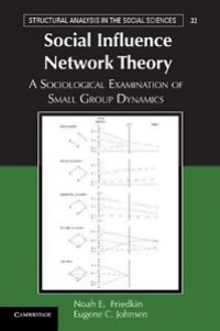 Image of Social influence network theory : a sociological examination of small group dynamics
