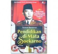 Pendidikan di mata Soekarno: Modernisasi pendidikan islam dalam pemikiran Soekarno