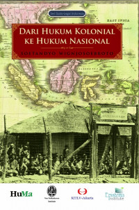 Dari hukum kolonial ke hukum nasional : dinamika sosial - politik dalam perkembangan hukum di Indonesia