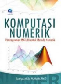 Komputasi numerik : pemrograman MATLAB untuk metode numerik