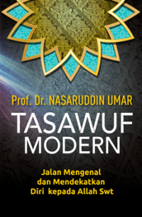 Tasawuf Modern : jalan mengenal dan mendekatkan diri kepada Allah SWT