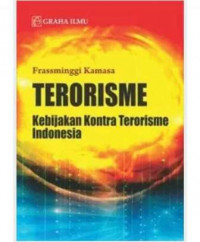 Terorisme: kebijakan kontra terorisme Indonesia