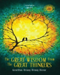 The Great wisdom from the great thinkers : kearifan orang-orang besar