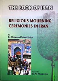 The book of Iran : religious mourning ceremonies in Iran