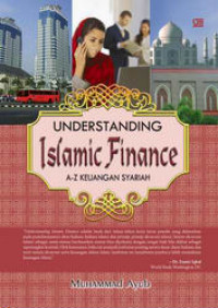 Understanding Islamic finance : A - Z keuangan syariah