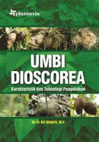 Umbi dioscorea: karakteristik teknologi pengolahan