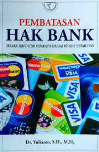 Pembatasan hak bank selaku kreditor separatis dalam proses kepailitan